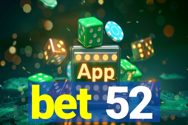 bet 52